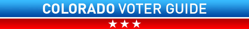 Colorado Voter Guide Colorado Voter Guide