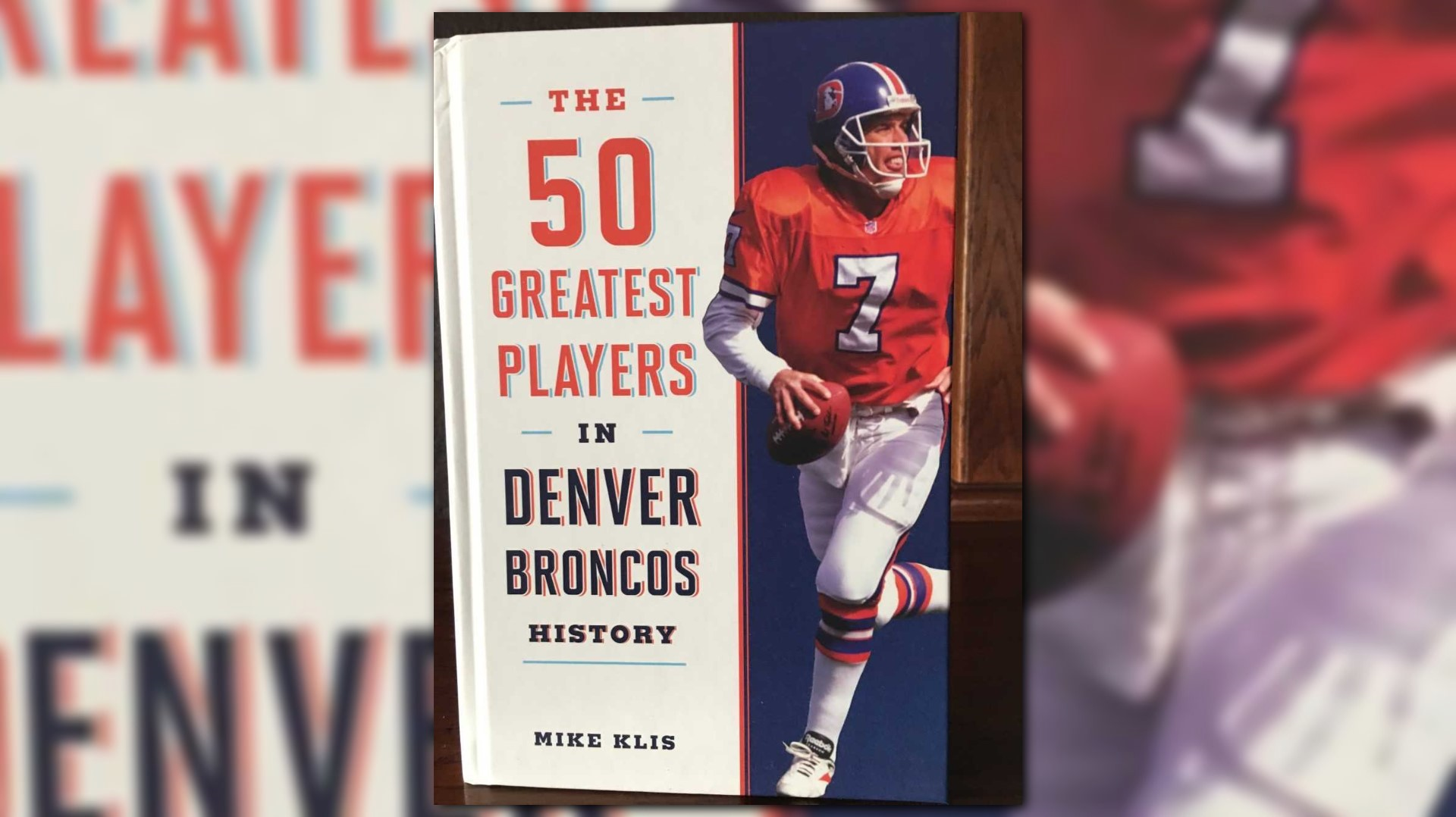 The 50 Greatest Players in Denver Broncos History [Book]